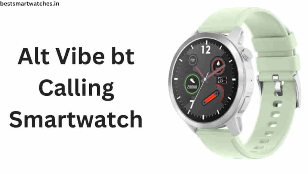 Alt Vibe bt Calling Smartwatch, Review, Price, Specs in India