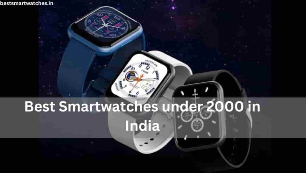 Best Smartwatches under 2000 in India