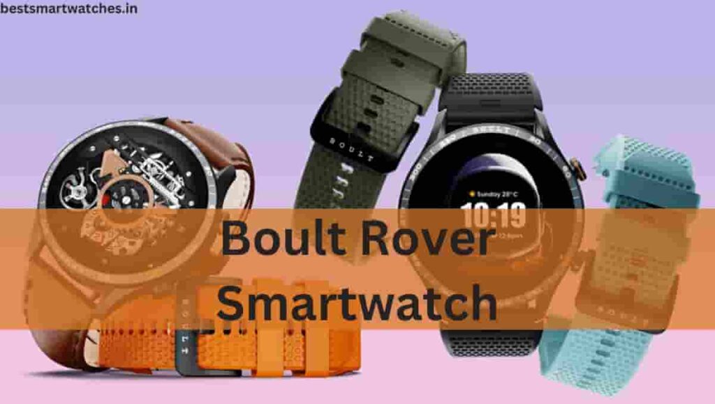 Boult Rover Smartwatch Price, Review, Specs