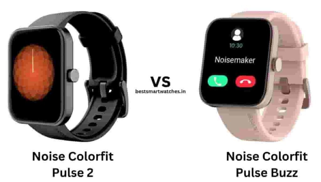Noise Colorfit Pulse 2 vs Noise Colorfit Pulse Buzz Comparison