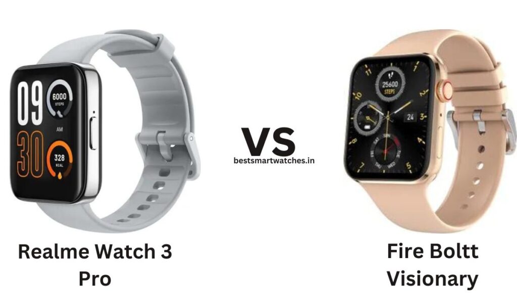 Realme Watch 3 Pro vs Fire Boltt Visionary Comparison