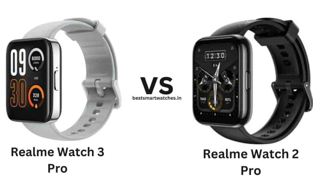 Realme Watch 3 Pro vs Realme Watch 2 Pro Comparison