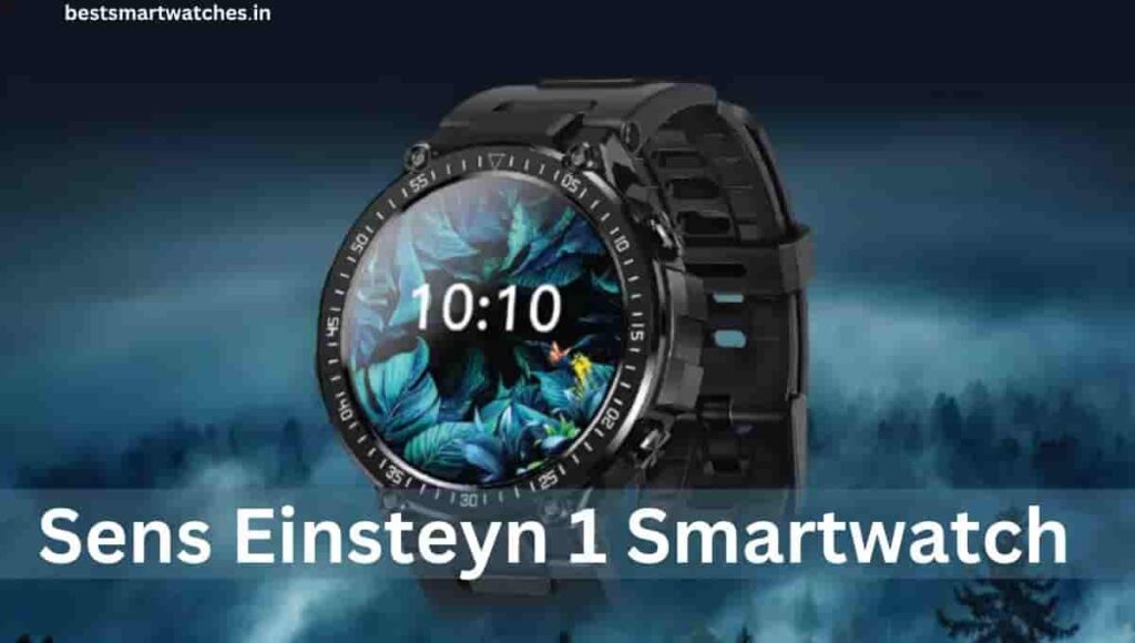 Sens Einsteyn 1 Smartwatch Price, Review, Specification