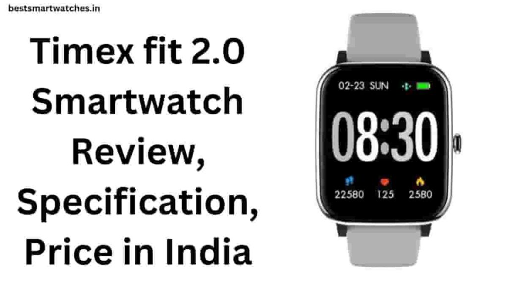 Timex fit 2.0 Smartwatch Review, Specification, Price in India
