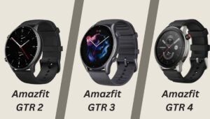 Amazfit GTR 2 vs GTR3 vs GTR4 Comparison