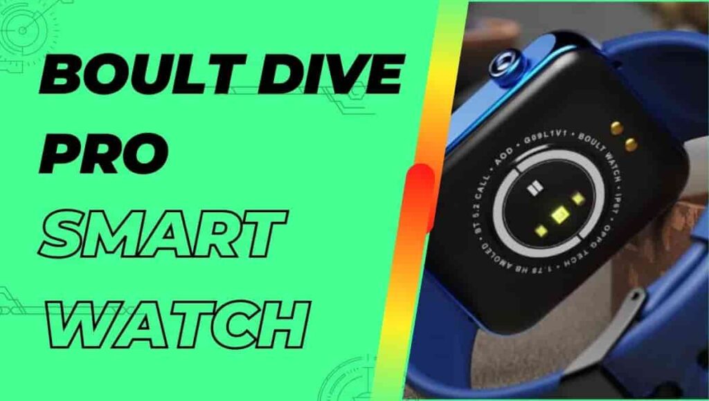 Boult Dive Pro Smartwatch Review, Battery Life, Specification, Launch Date