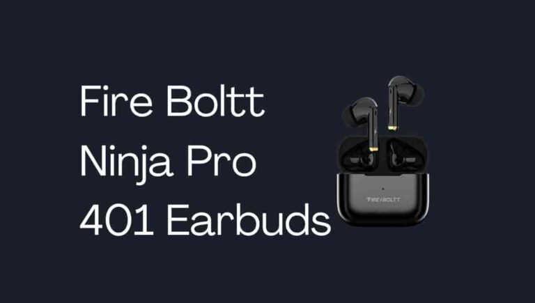Fire Boltt Ninja Pro 401 Earbuds Review, Price, Launch Date