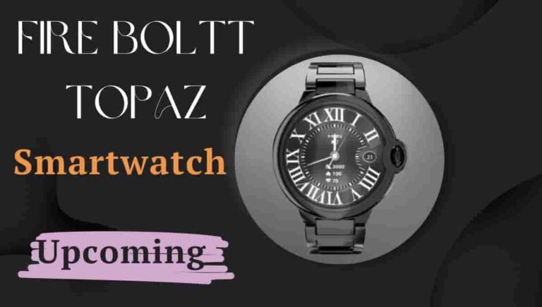 Fire Boltt Topaz Smartwatch Price In India, Launch Date, Specs