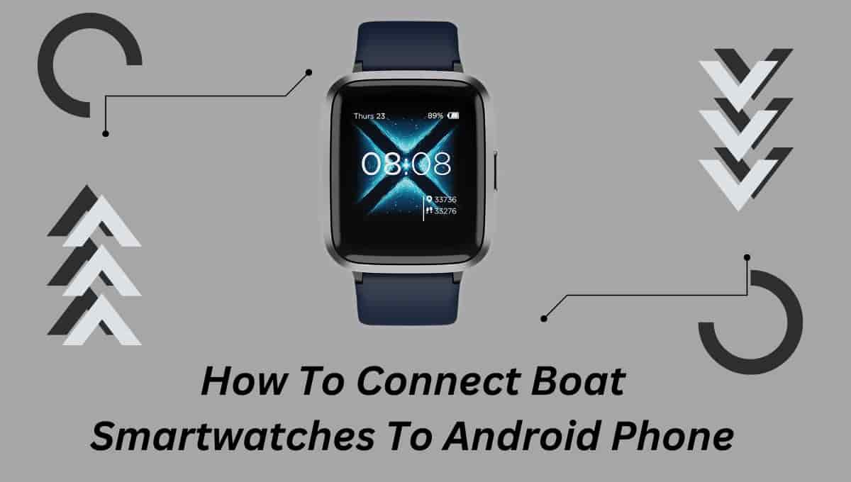 How To Connect Boat Smartwatches To Android Phone