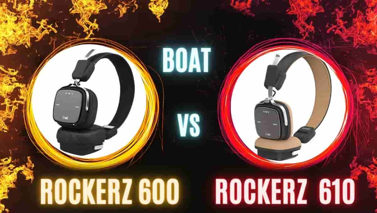 Boat Rockerz 600 vs 610 Comparison