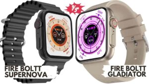 Fire Boltt Supernova Vs Gladiator Which Is Better