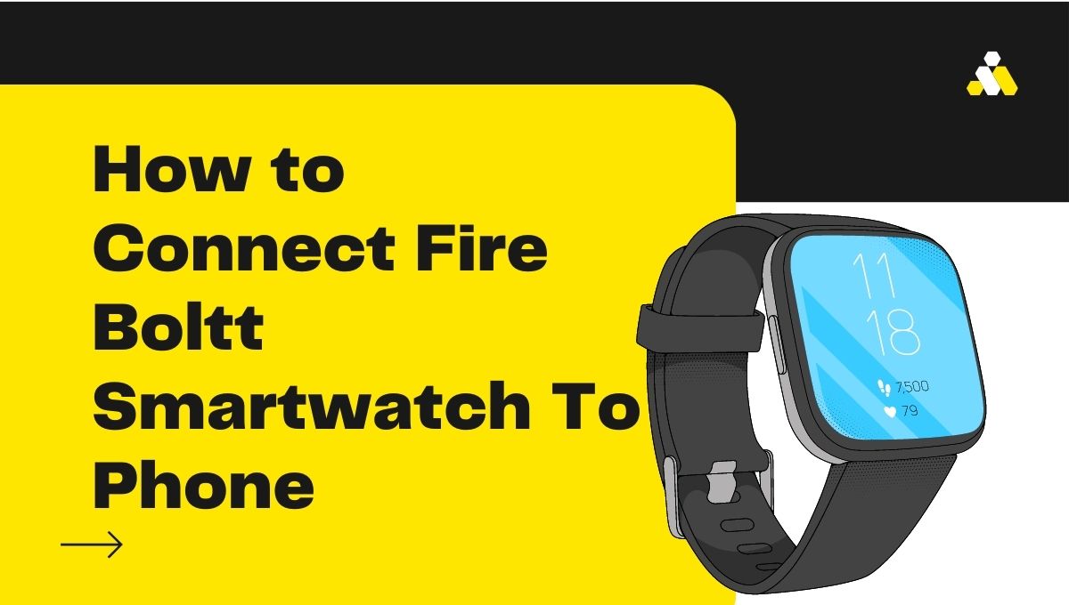 How to Connect Fire Boltt Smartwatch To Phone, App, Bluetooth