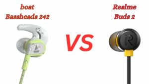 boat Bassheads 242 vs Realme Buds 2 comparison