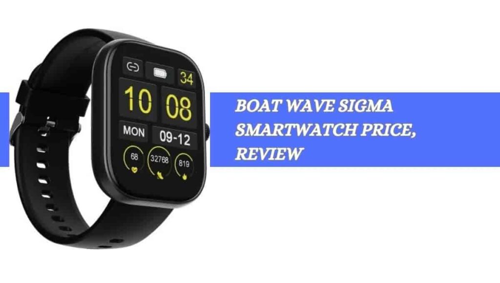 boat Wave Sigma Smartwatch Price, Review