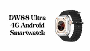 DW88 Ultra 4G Android Smartwatch Price, Buy link, Review, in Amazon