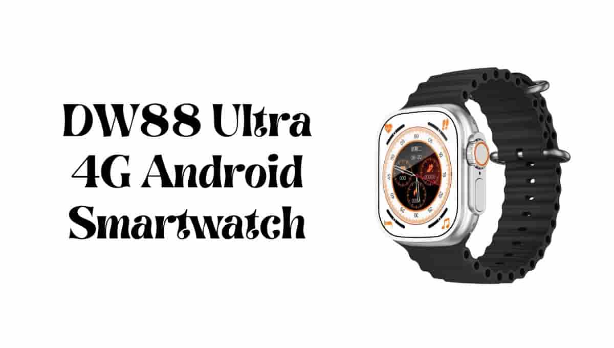 DW88 Ultra 4G Android Smartwatch Price, Buy link, Review, in Amazon
