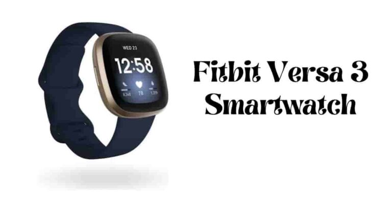 Fitbit Versa 3 Release Date, Launch Date, Price In India, Review