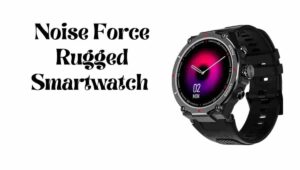 Noise Force Rugged Smartwatch Review, Charger