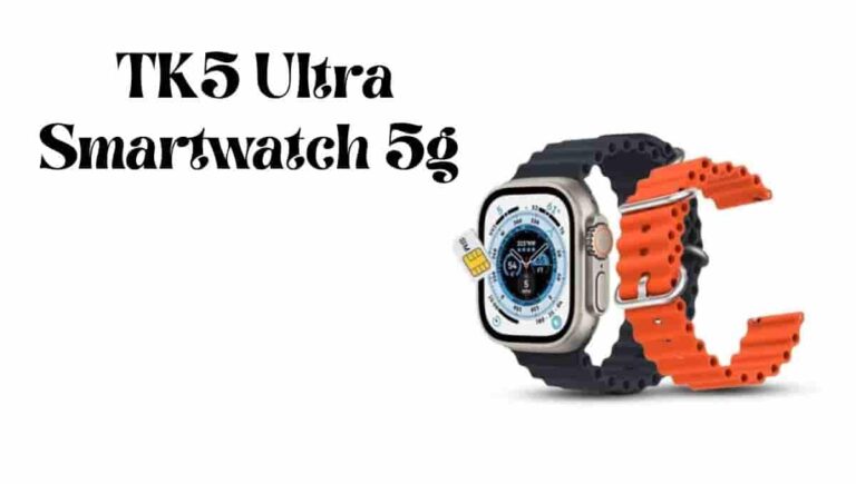 TK5 Ultra Smartwatch 5g Price In India, Review