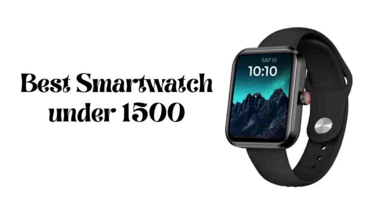 Best Smartwatch under 1500 in India 2024