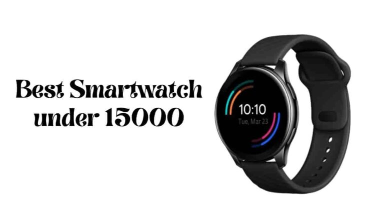 Best Smartwatch under 15000 in India 2024